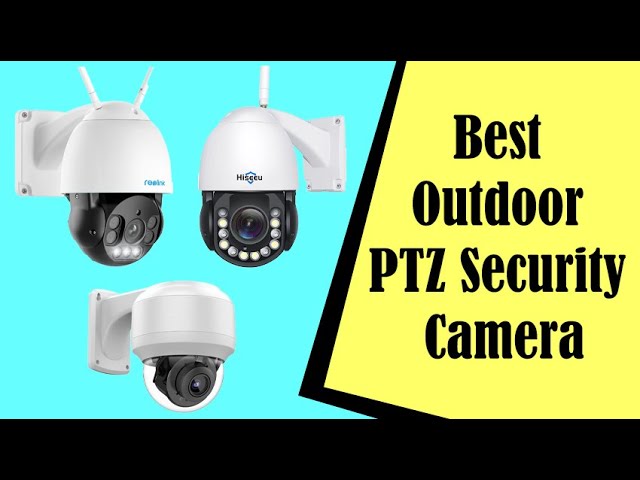 Best 4k PTZ Outdoor Security Camera