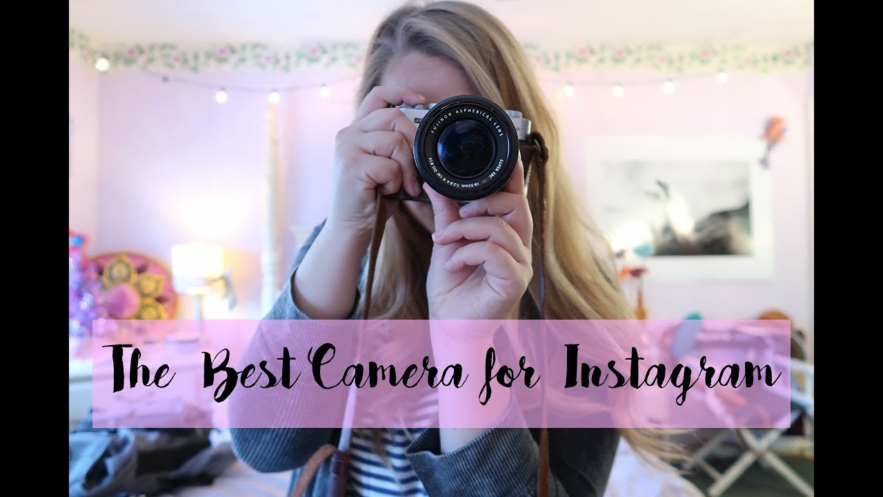 Best Camera For Instagram Photos