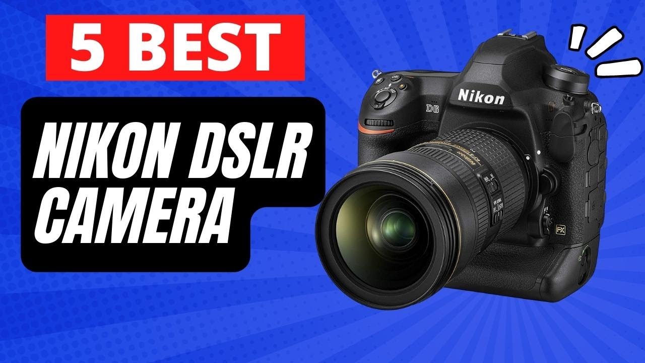 5 Best Nikon DSLR Cameras (2024 Reviews & Buying Guide) Best of Cameras